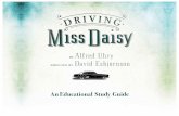 An Educational Study Guide - Broadway.comimg.broadway.com/images/DMD_study_guide.pdfA: I’d say the ideal audience for Driving Miss Daisy is people who enjoy having a good story unroll