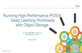 Running High Performance POSIX Deep Learning Workloads ... · –high scalability –low cost –extremely high durability 3 §But its performance characteristics have traditionally