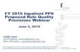 FY 2015 Inpatient PPS Proposed Rule Quality Provisions Webinar · FY 2015 Inpatient PPS Proposed Rule Quality Provisions Webinar June 2, 2014 AAMC Staff: Scott Wetzel, swetzel@aamc.org