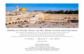 Biblical Study Tour of the Holy Land and Jordan · Biblical Pilgrimage to the Holy Land 15 Days ~ March 2 to 16, 2021 Program Cost $4989.00 - per person, twin occupancy $1298.00 -