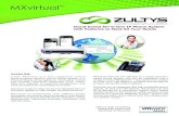 MXvirtual TM - Zultys · The Zultys MXvirtual solution is significantly less complex to deploy and maintain than other systems, allowing large and small businesses alike to leverage