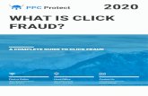 2020 WHAT IS CLICK FRAUD? - PPC Protect · WHAT IS CLICK FRAUD? 2020 A COMPLETE GUIDE TO CLICK FRAUD. 2 HTTPS:// 3 Contents 5 THE HISTORY OF ONLINE ADVERTISING ... was in 2000 that