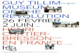GUY TILLIM MUSEUM OF THE REVOLUTION 26 FÉVRIER 2 JUIN ... · guy tillim — museum of the revolution exhibition 4 book 6 hcb award 8 henri cartier-bresson — la france 1926-1938