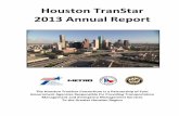 Houston TranStar 2013 Annual Report · 2014-10-07 · 2013 Annual Report . ... mission of Houston TranStar and its partner agencies to provide highly effective transportation and