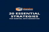 20 ESSENTIAL STRATEGIES - Member Solutions · 20 Essential Strategies for Martial Arts Mareting Page 5 membersolutions.com Use Facebook advertising to nurture and collect leads. Boosted
