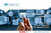Driving Innovation in payments - FST · About Capgemini With more than 120,000 people in 40 countries, Capgemini is one of the world's foremost providers of consulting, technology