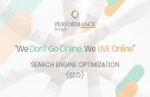 SEARCH ENGINE OPTIMIZATION “We Don’t Go Online. We LIVE ... · SEO techniques. Nothing artificial, no bad stuff The highest-quality SEO done by hand. 100% handcrafted and automation