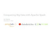 Conquering Big Data with Apache Sparkbina/cse487/ion_stoica_keynote.pdfConquering Big Data with Apache Spark Ion Stoica November 1st, 2015 UC# BERKELEY# The Berkeley AMPLab January