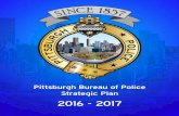 Strategic Plan 2016 - 2017 - Pittsburghapps.pittsburghpa.gov/pghbop/strategic-plan-2016-2017.pdfreal -time, data -driven, problem -solving -based policing methodologies ..... 10 Enhanced