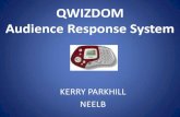 QWIZDOM Audience Response System A-Z.pdf · 2011-03-23 · QWIZDOM Audience Response System KERRY PARKHILL NEELB . Qwizdom UK Ltd Offices in the UK, US & Australia In use in over
