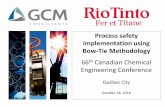 Process safety implementation using Bow-Tie Methodology · 2019-04-15 · Bow-Tie Analysis 13 Since implementing Bow-Ties: • RTFT has completed the analysis of 35 scenarios and