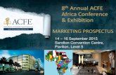 8 Annual ACFE Africa Conference & Exhibition...• Opening Ceremony • Refreshment Breaks & Lunches • Awards Dinner Exhibition Schedule Sunday, 13 September Set Up 14:00 p.m –