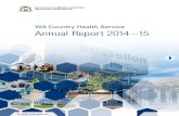 WA Country Health Service Annual Report 2014-15/media/Files/Corporate... · 2015-09-25 · 2 | WA Country Health Service Annual Report 2014–15 Vision statement Our vision Healthier,