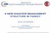 A NEW DISASTER MANAGEMENT STRUCTURE IN …...A NEW DISASTER MANAGEMENT STRUCTURE IN TURKEY "1st Meeting of the European Forum for Disaster Risk Reduction (EFDRR), 6-8 October 2010,