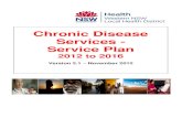 Chronic Disease SERVICE PLAN Services - Service Plan ... · Chronic Disease Services – Service Plan – 2012 to 2016 Version 2.0 - August 2012 1 Foreword It is with great pleasure