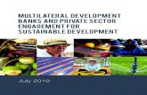 Multilateral Development Banks and Private Sector ......the Multilateral Development Banks (MDBs) were called to step up their efforts. Responding to this call, MDBs presented a joint