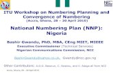 National Numbering Plan (NNP): Nigeria...International Telecommunication Accra, Ghana, 28 –30 April 2010 Union National Numbering Plan (NNP): Nigeria Bashir Gwandu, PhD, MBA, CEng