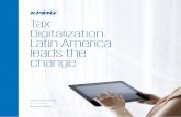 Tax Digitalization: Latin America leads the change€¦ · — Brazil’s tax authorities employ powerful D&A tools to mine this transactional data. The system can cross-check data