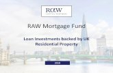 RAW Mortgage Fundrawcapitalpartners.com/.../presentation1-mlf-july.pdf · core residential districts below a value of GBP 1 million. (High value properties that tend to have higher