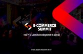 The 1st E-Commerce Summit in Egypt€¦ · E-Commerce Summit? A grassroots movement stirring up the conversation on digital commerce. The one day event dives into the various trends,