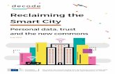 Reclaiming the Smart City - Nesta | The Innovation Foundation · 2018-08-07 · Reclaiming the Smart City Personal data, trust and the new commons 6 Introduction This report is about