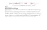 What My Family Should Know - Charleston Base › documents › What My Family Should Know.pdf · What My Family Should Know A GUIDE FOR GETTING YOUR AFFAIRS IN ORDER Name: Date Completed: