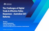The Challenges of Digital Trade & Effective Policy Responses ...€¦ · Trade & Effective Policy Responses -Australian GST Reforms Tim Dyce Deputy Commissioner Australian Taxation