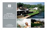 WEDDING SPECIAL OFFERS AT LE TALBOOTH & location by …2016 MARQUEE WEDDINGS AT LE TALBOOTH 2015/16 WINTER WEDDINGS AT MAISON TALBOOTH Monday-Thursday in April, May or June 2016* Sunday-Fridays