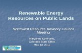 Renewable Energy Resources on Public Lands...Development of renewable energy is one of the national priorities for the BLM. Balance of environmental, social, and infrastructure challenges