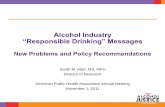 Alcohol Industry “Responsible Drinking” Messages › images › presentations › APHA2011... · 2014-07-24 · Alcohol Industry “Responsible Drinking” Messages New Problems