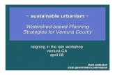 Sustainable Urbanism--Watershed-Based Planning Strategies ...~ sustainable urbanism ~ Watershed-based Planning Strategies for Ventura County reigning in the rain workshop ventura CA