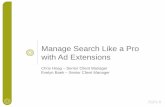 Manage Search Like a Pro with Ad Extensions › pdf › Ad_Extensions_2014-Which... · 2016-07-20 · Manage Search Like a Pro with Ad Extensions Chris Hoag –Senior Client Manager