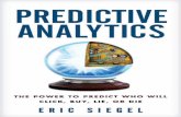 Praise for...Praise for Predictive Analytics “The Freakonomics of big data.” —KretsingerStein , founding executive of Advertising.com; former lead analyst at Capital One “clear