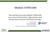 Mobile STATCOM - IEEE · 2019-02-06 · Mobile STATCOM The worlds first fully Mobile STATCOM as a new Construction, Operations and Restoration tool for Dominion Energy 1 Mark McVey
