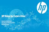 HP Vision for Future Cities - nceg.gov.in › sites › default › files › presentations › 2 - HP Future … · HP Vision for Future Cities Sriharsha Narasimhan CTO, Mission