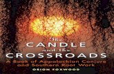 MEET YOUR FATE AT THE CROSSROADSThe CANDLE and the CROSSROADS ORION FOXWOOD A Book of Appalachian Conjure and Southern Root Work The CANDLE and the CROSSROADS FOXWOOD 97 81 57 86 35