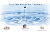 Pelvic Floor Muscles and excerises - Queensland Health · 2016-11-10 · Pelvic floor dysfunction: A multidisciplinary approach: Florida: Springer. This book comprehensively examines