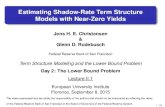Estimating Shadow-Rate Term Structure Models with Near ... · Estimating Shadow-Rate Term Structure Models with Near-Zero Yields Jens H. E. Christensen & Glenn D. Rudebusch Federal