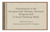 2014 Occupational Therapy and Critical Thinking PP ... · The Occupational Therapy Assistant (OTA) Program’s Assessment Project for all 2014/Spring 2015 involves two pursuits to