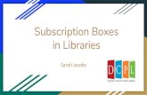 Subscription Boxes in Libraries - Kentucky · Subscription Boxes in Libraries Sarah Jacobs. Where I Work: Owensboro, KY Daviess County Public Library in western Kentucky 1 location,
