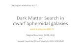 Dark Matter Search in dwarf Spheroidal galaxiescta.scphys.kyoto-u.ac.jp › workshop › CTA-J › 2017 › ...2017/12/19  · Dark Matter Search in dwarf Spheroidal galaxies Nagisa