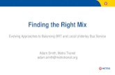 Finding the Right Mix - American Public Transportation ... · Finding the Right Mix Evolving Approaches to Balancing BRT and Local Underlay Bus Service Adam Smith, Metro Transit.