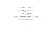 State Guide - TaxLienLady.com · State Guide To Tax Lien And Tax Deed Investing UPDATED FOR 2018 By Joanne M. Musa . ... Larry Loftis, Esq., author of Profit by Investing in Real