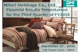 Financial Results Presentation for the Third Quarter of FY2016 Financial... · 2017-06-02 · Financial Results Presentation for the Third Quarter of FY2016 December22 2016 TSE Ticker