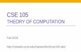 CSE 105 Theory of Computation - Home | Computer Science · 2016-10-26 · CSE 105 THEORY OF COMPUTATION Fall 2016 ... •Compare class of regular languages and class of CFLs. Notation: