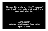 Degas, Gauguin and the Theme of Isolation in Impresisonist ...middlab.middlebury.edu/files/2011/05/Zauner_Symp.pdf · Isolation in Impresisonist and Post-Impressionist Art Anna Zauner