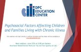 Psychosocial Factors Affecting Children and Families ... · Psychosocial issues are part of the “chronic disease package” Include behavioral health professionals on treatment
