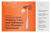 Closing the Divide: Primary Care€¦ · addiction treatment is similar. Caring and trying will carry health care providers through many of the mishaps and mistakes that will happen