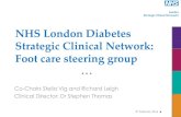 NHS London Diabetes Strategic Clinical Network: Foot care ...€¦ · NHS London Diabetes Strategic Clinical Network: Foot care steering group Co-Chairs Stella Vig and Richard Leigh