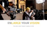 ENLARGE YOUR VISION - Arri · 1.3x Anamorphic, Ultra Vista 1.65x Anamorphic PV/PV70 Lens Mount LPL mount and PL-to-LPL Adapter: ARRI, IB/E Optics PL mount S35 lenses LPL mount and